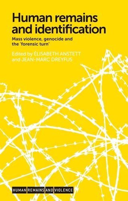 Human Remains and Identification, Elisabeth Anstett ; Jean-Marc Dreyfus - Paperback - 9781526116758