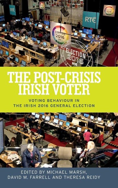The Post-Crisis Irish Voter, Michael Marsh ; David M. Farrell ; Theresa Reidy - Gebonden - 9781526122643