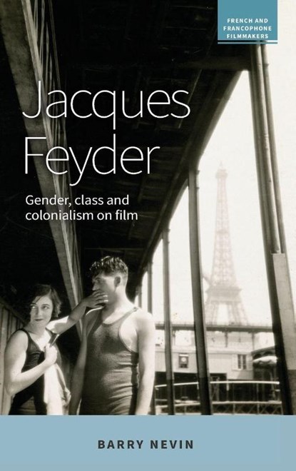 Jacques Feyder, Barry Nevin - Gebonden - 9781526124012