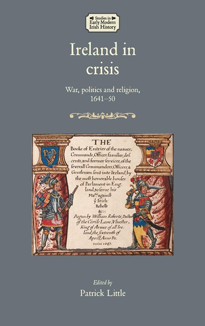 Ireland in Crisis, Patrick Little - Gebonden - 9781526126702