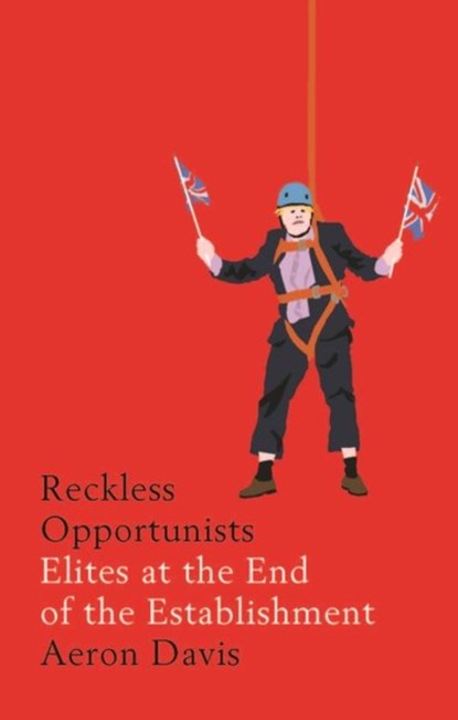Reckless Opportunists, Aeron Davis - Gebonden - 9781526127273