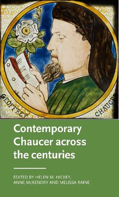 Contemporary Chaucer Across the Centuries, Helen Hickey ; Anne McKendry ; Melissa Raine - Gebonden - 9781526129154