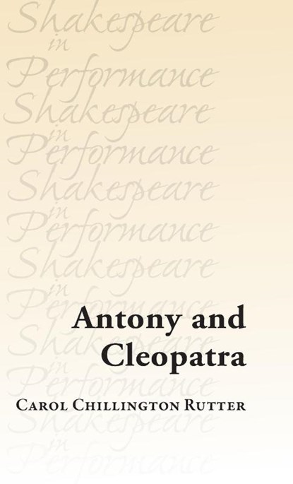 Antony and Cleopatra, Carol Chillington Rutter - Gebonden - 9781526132499