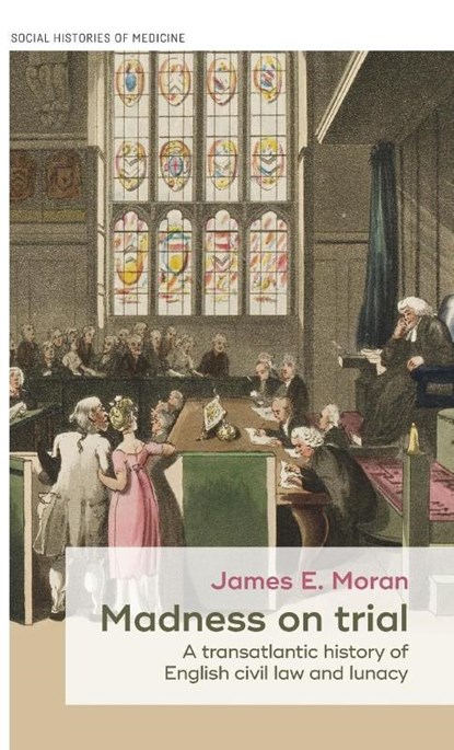 Madness on Trial, James Moran - Gebonden - 9781526133038