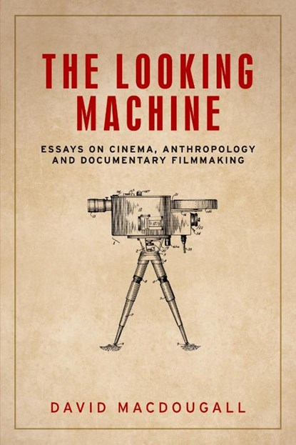 The Looking Machine, David MacDougall - Paperback - 9781526134110