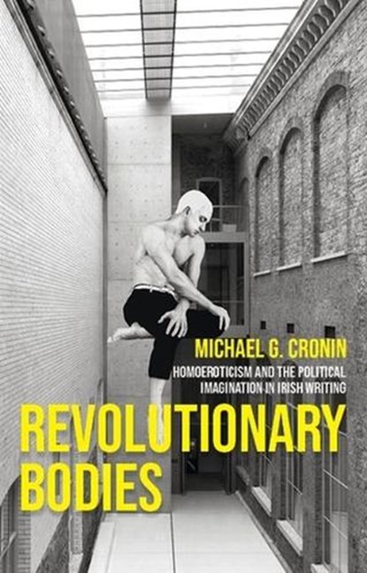 Revolutionary Bodies, Michael G. Cronin - Gebonden - 9781526135421