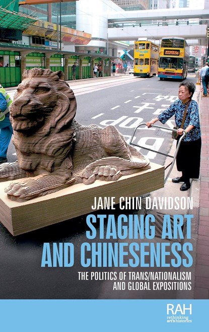 Staging Art and Chineseness, Jane Chin Davidson - Gebonden - 9781526139788