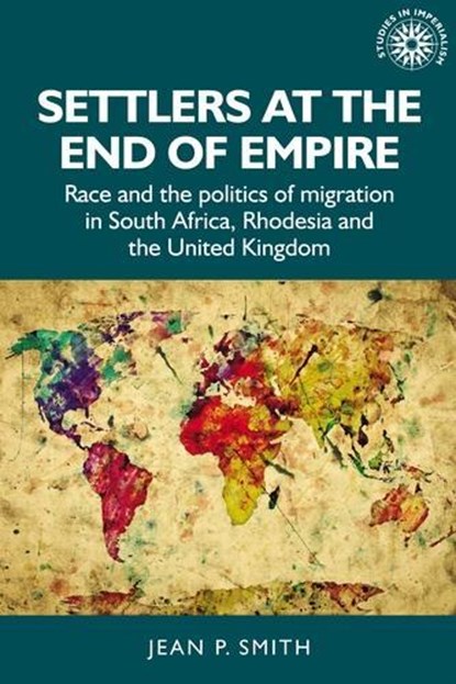 Settlers at the End of Empire, Jean Smith - Gebonden - 9781526145482