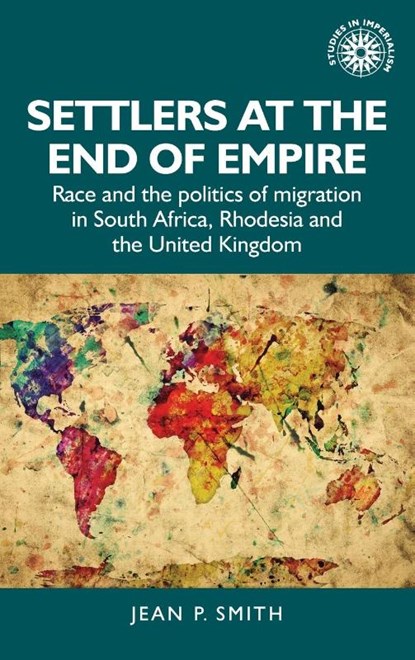 Settlers at the End of Empire, Jean Smith - Gebonden - 9781526145482