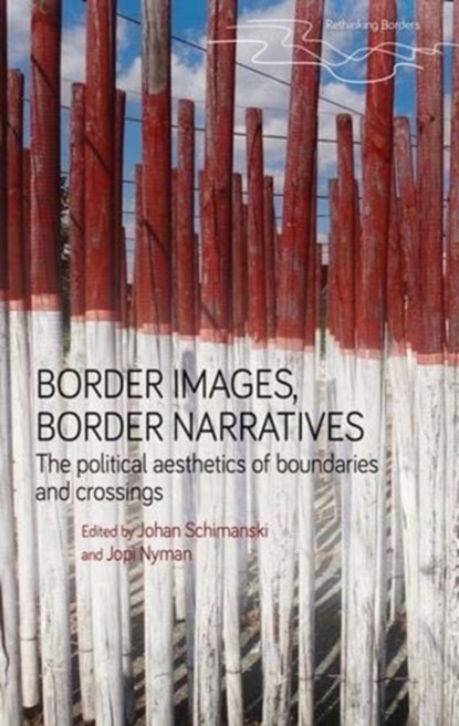 Border Images, Border Narratives, Johan Schimanski ; Jopi Nyman - Gebonden - 9781526146267