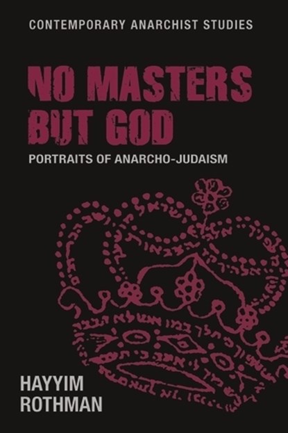 No Masters but God, Hayyim Rothman - Gebonden - 9781526149039