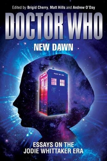Doctor Who – New Dawn, Brigid Cherry ; Matthew Hills ; Andrew O'Day - Gebonden - 9781526151872