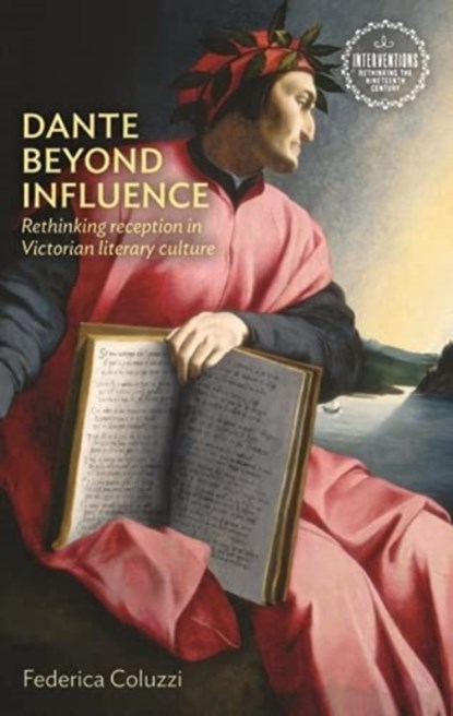 Dante Beyond Influence, Federica Coluzzi - Gebonden - 9781526152442