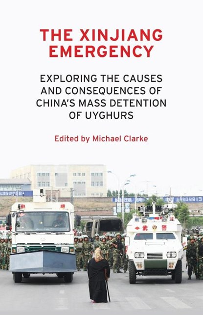 The Xinjiang Emergency, Michael Clarke - Paperback - 9781526153111