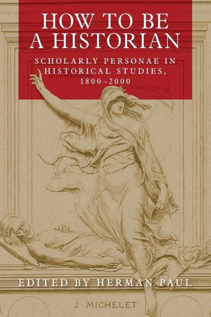 How to be a Historian, Herman Paul - Paperback - 9781526156037