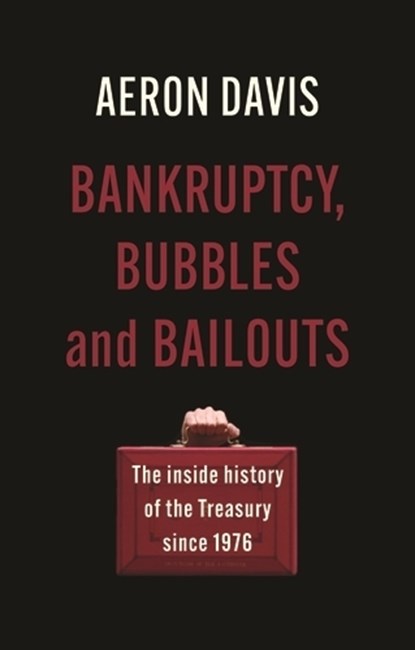 Bankruptcy, Bubbles and Bailouts, Aeron Davis - Gebonden - 9781526159779