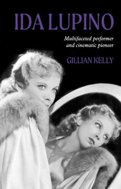 Ida Lupino, Gillian Kelly - Gebonden - 9781526161130