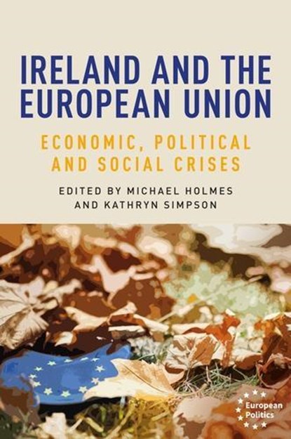 Ireland and the European Union, Michael Holmes ; Kathryn Simpson - Gebonden - 9781526161420