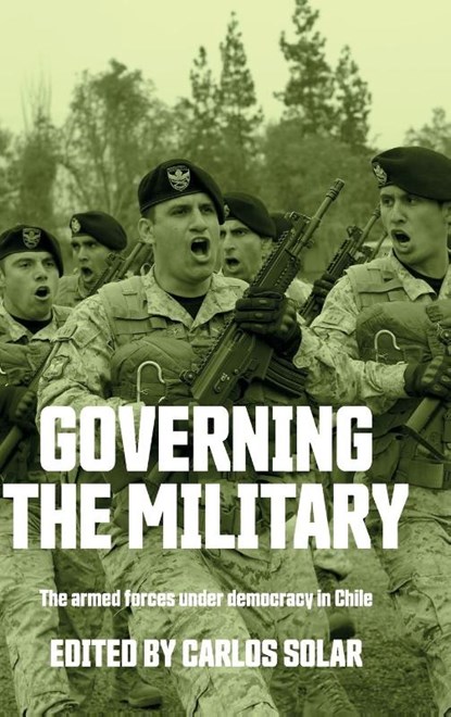 Governing the Military, Carlos Solar - Gebonden - 9781526161840