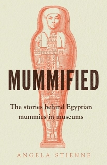 Mummified, Angela Stienne - Gebonden - 9781526161895