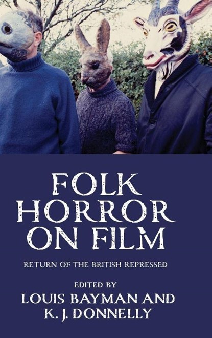 Folk Horror on Film, Kevin J. Donnelly ; Louis Bayman - Gebonden - 9781526164926