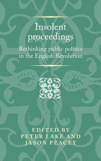 Insolent Proceedings, Peter Lake ; Jason Peacey - Gebonden - 9781526165008