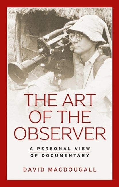 The Art of the Observer, David MacDougall - Gebonden - 9781526165343