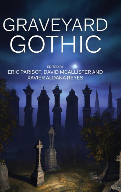 Graveyard Gothic, Dr Eric Parisot ; David McAllister ; Xavier Aldana Reyes - Gebonden - 9781526166319