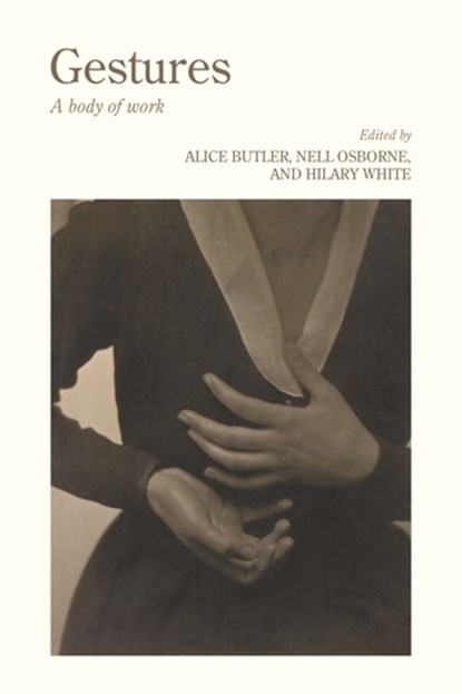 Gestures, Alice Butler ; Nell Osborne ; Hilary White - Gebonden - 9781526168498