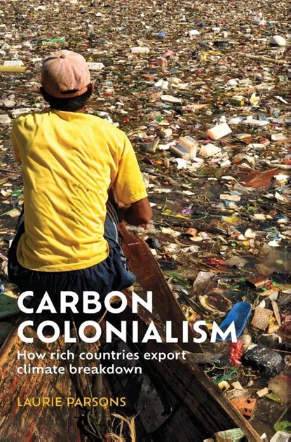 Carbon Colonialism, Laurie Parsons - Gebonden - 9781526169181