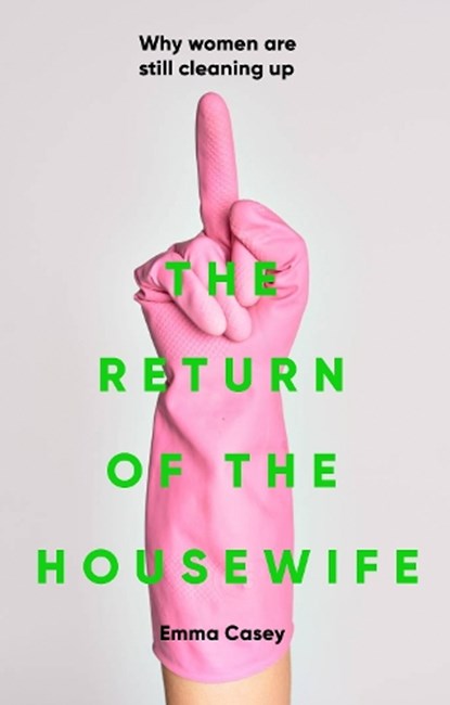 The return of the housewife, Emma Casey - Gebonden - 9781526170972
