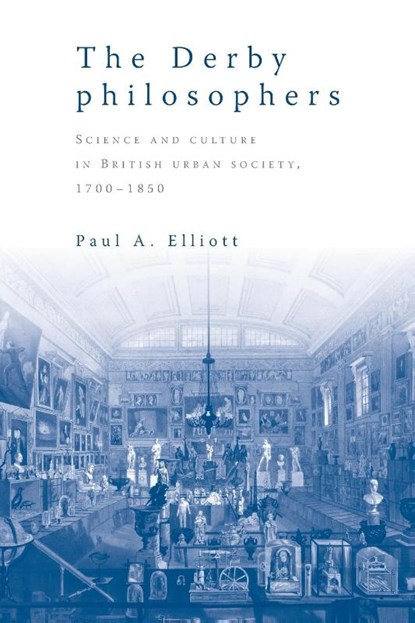 The Derby Philosophers, Paul A. Elliott - Paperback - 9781526171764