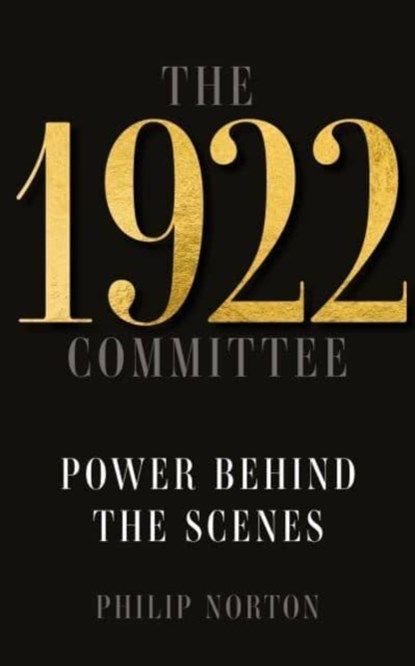 The 1922 Committee, Philip Norton - Gebonden - 9781526173300