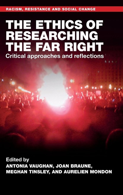 The Ethics of Researching the Far Right, Antonia Vaughan ; Joan Braune ; Meghan Tinsley ; Aurelien Mondon - Gebonden - 9781526173874