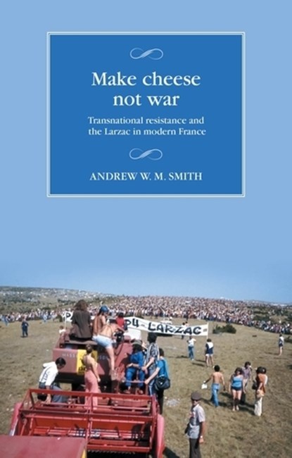 Make Cheese Not War, Andrew W. M. Smith - Gebonden - 9781526175878