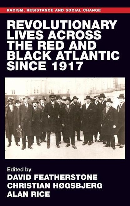 Revolutionary Lives of the Red and Black Atlantic Since 1917, David Featherstone ; Christian Høgsbjerg ; Alan Rice - Paperback - 9781526176745