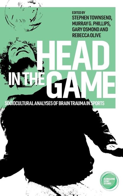 Head in the Game, Stephen Townsend ; Murray G. Phillips ; Gary Osmond - Gebonden - 9781526176943