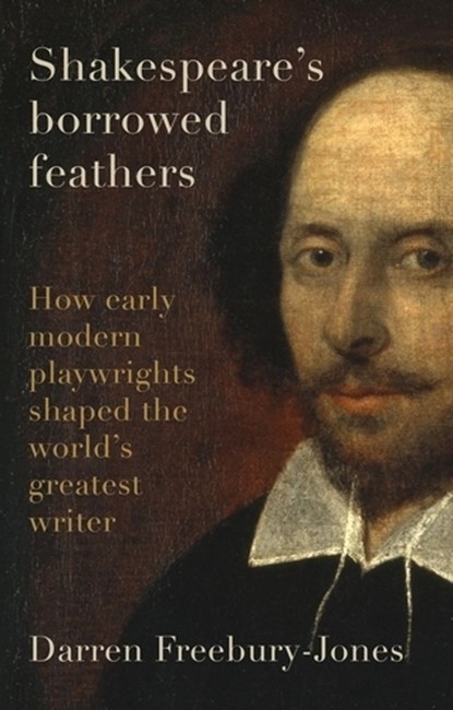 Shakespeare's Borrowed Feathers, Darren Freebury-Jones - Gebonden - 9781526177322