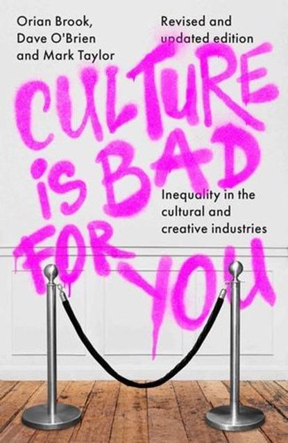 Culture is Bad for You, Orian Brook ; Dave O'Brien ; Mark Taylor - Gebonden - 9781526177797