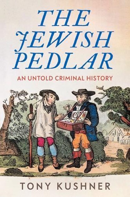 The Jewish Pedlar, Tony Kushner - Gebonden - 9781526178022