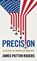 Precision, James Patton Rogers - Gebonden - 9781526178046