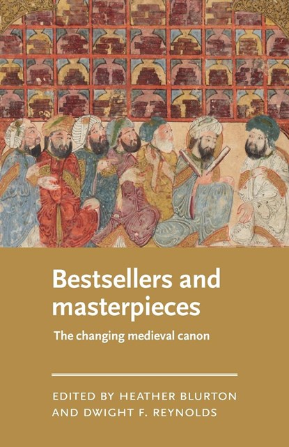Bestsellers and Masterpieces, Heather Blurton ; Dwight F. (Professor of Arabic Language and Literature) Reynolds - Paperback - 9781526178770