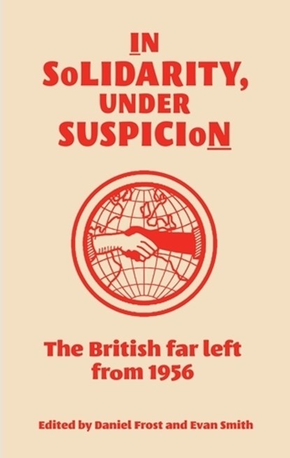 In Solidarity, Under Suspicion, Daniel Frost ; Evan Smith - Gebonden - 9781526179593