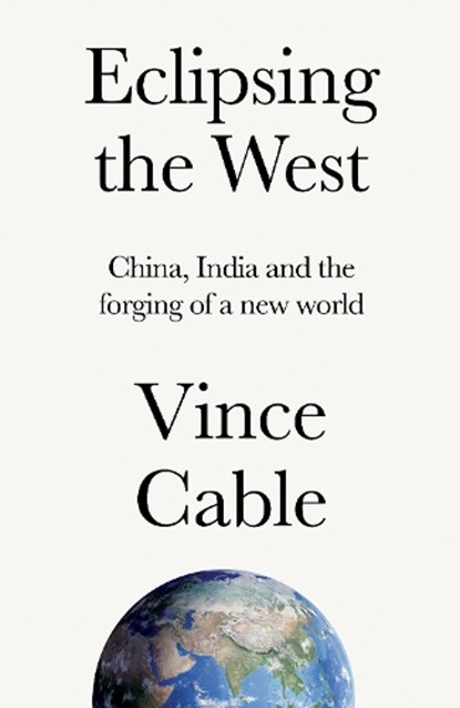 Eclipsing the West, Vince Cable - Gebonden - 9781526179821