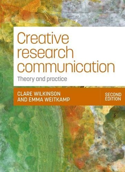 Creative Research Communication, Clare Wilkinson ; Emma Weitkamp - Paperback - 9781526180346
