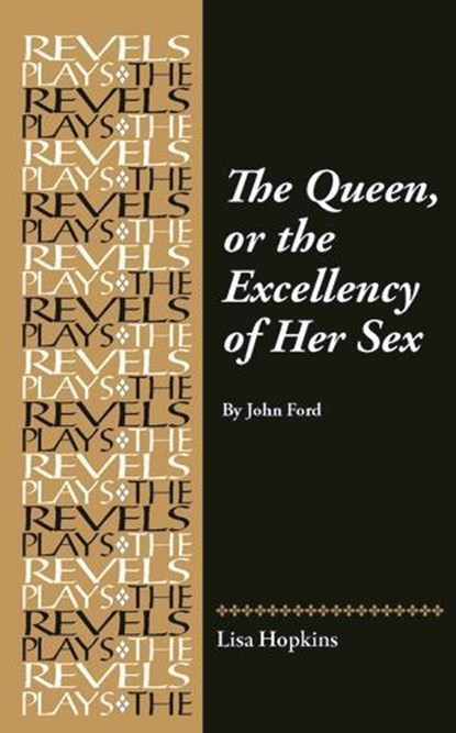 The Queen, or the Excellency of Her Sex, Lisa Hopkins - Gebonden - 9781526181145