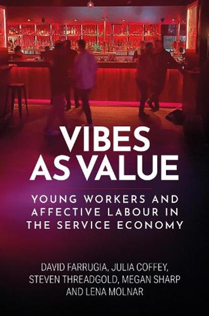 Vibes as value, David Farrugia ; Julia Coffey ; Steven Threadgold ; Megan Sharp - Gebonden - 9781526187314