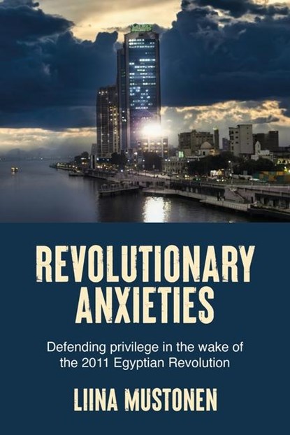 Revolutionary Anxieties, Liina Mustonen - Gebonden - 9781526187673