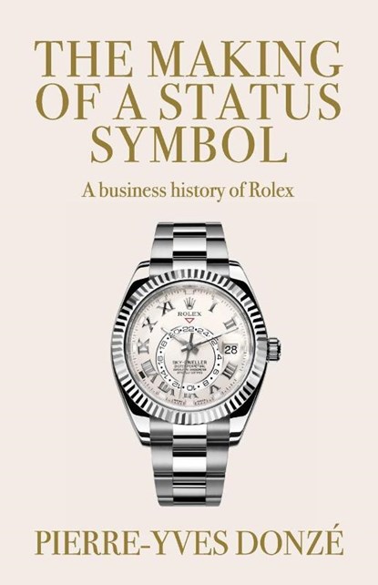 The Making of a Status Symbol, Pierre-Yves (Professor of Business History) Donze - Paperback - 9781526188410