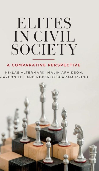 Elites in civil society, Niklas Altermark ; Malin Arvidson ; Jayeon Lee ; Roberto Scaramuzzino - Gebonden - 9781526191656
